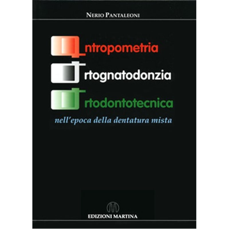 Antropometria – Ortognatodonzia – Ortodontotecnica nell' epoca della dentatura mista